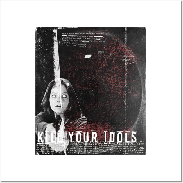 kill your idols Wall Art by psninetynine